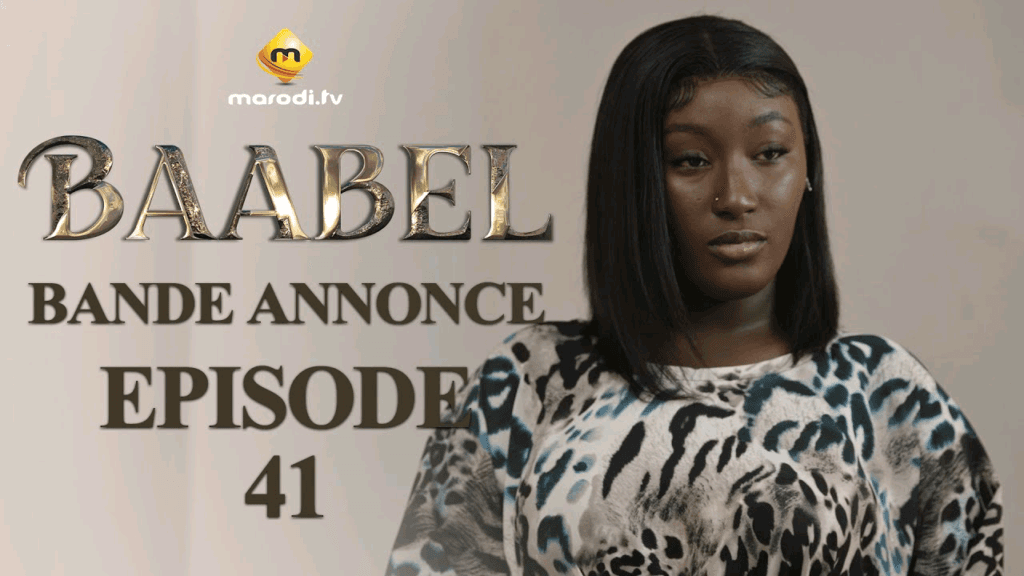 Vidéo : Série Baabel – Saison 1 – Bande annonce de l&rsquo;épisode 41