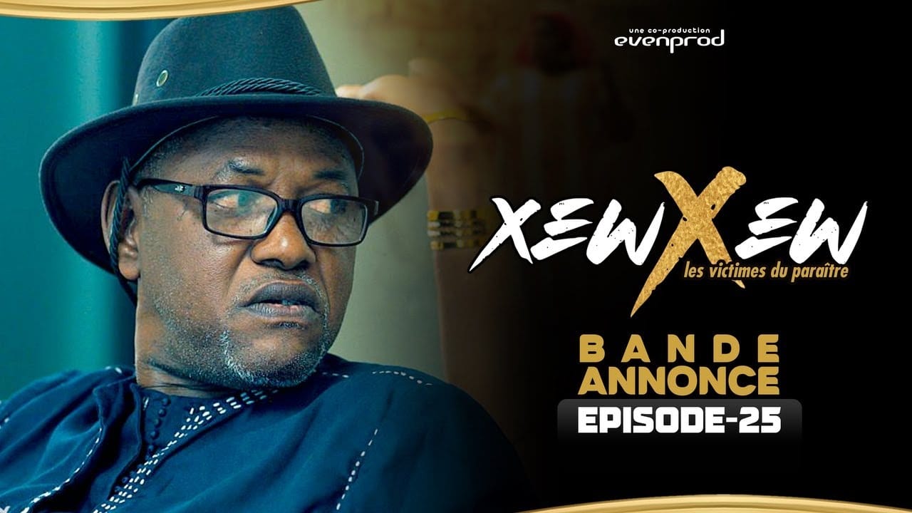 (Série) – Xew Xew – Saison 1 – Episode 25 – Bande annonce.