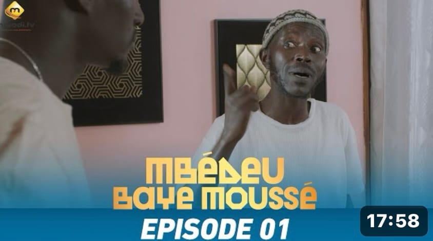 (Série) – Mbédeu Baye Moussé – Épisode 01.