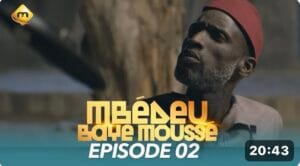 (Série) – Mbédeu Baye Moussé – Épisode 2.