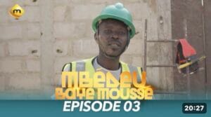 (Série) – Mbédeu Baye Moussé – Épisode 03.