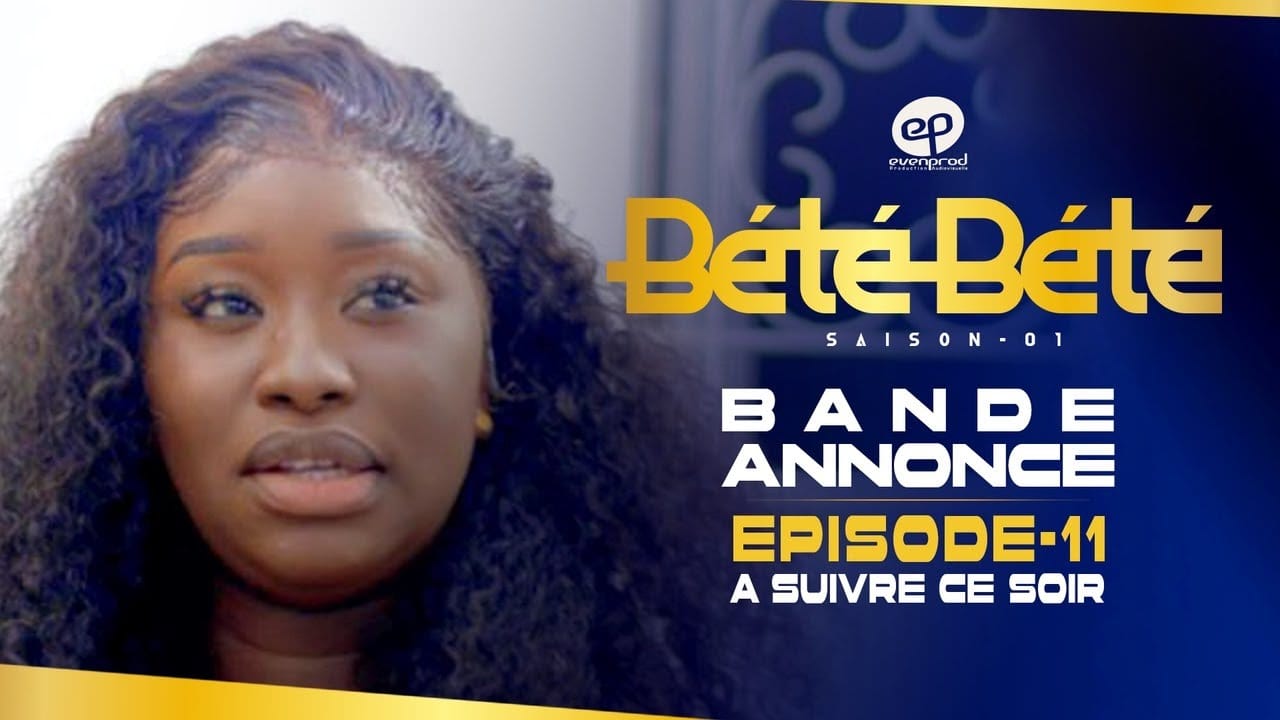 BÉTÉ BÉTÉ – Saison 1 – Episode 11 : Bande Annonce