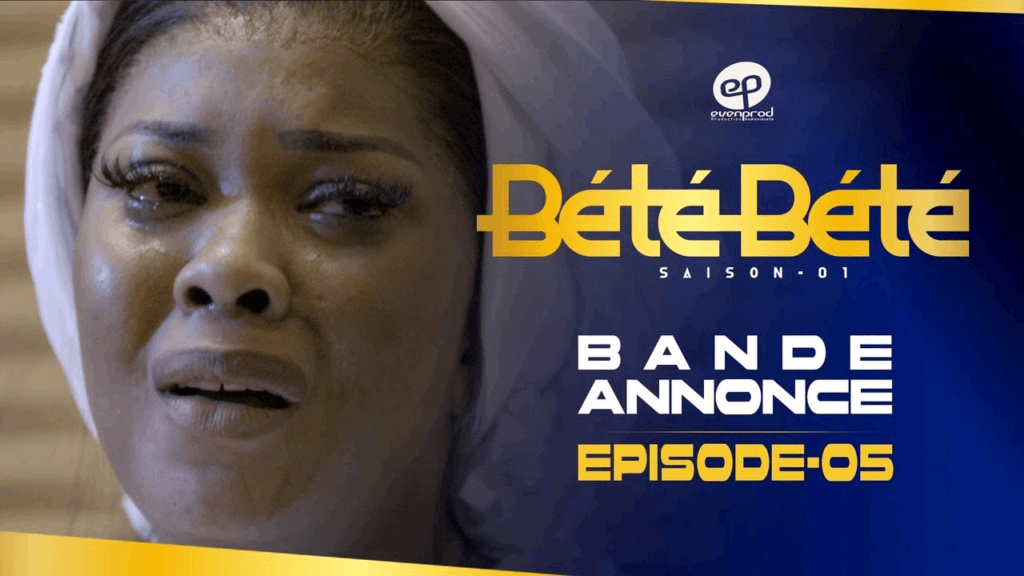 Série : Série – Bété Bété – Saison 1 – Bande annonce de l&rsquo;épisode 5