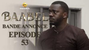 Série Baabel-Saison 1- Bande annonce de l’épisode 53