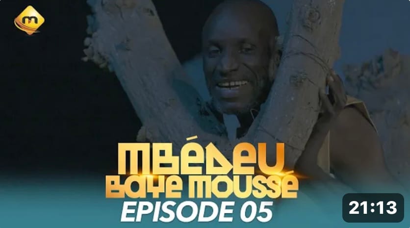 (Série) – Mbédeu Baye Moussé – Épisode 05.