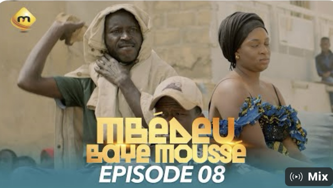 (Série) – Mbédeu Baye Moussé – Épisode 08.