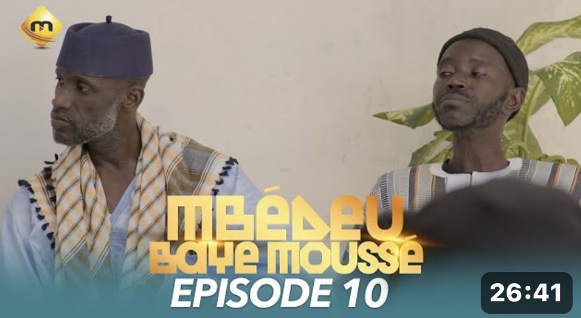 (Série) – Mbédeu Baye Moussé – Épisode 10.