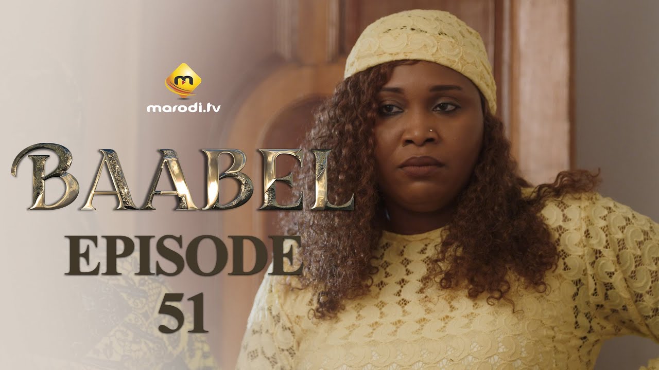 Série – Baabel – Saison 1 – Episode 51