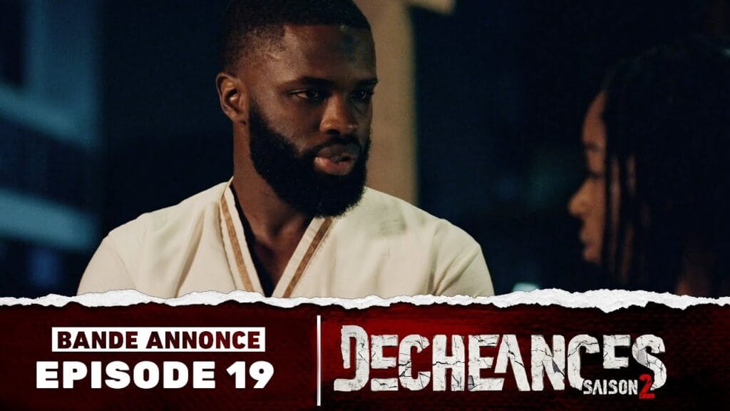 Série – Déchéances – Saison 2 – Episode 19 – Bande annonce