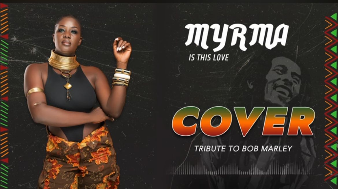 (Cover)- « Is This Love » : Myrma rend hommage à Bob Marley.