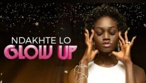« Glow Up » de Ndakhté Lo : Un succès phénoménal avant même le clip