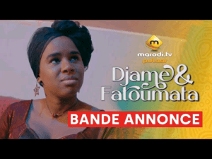 Série – Djame et Fatoumata – Saison 1 – Bande annonce