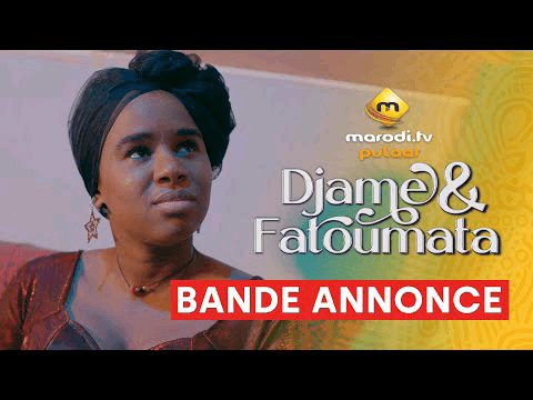 Série – Djame et Fatoumata – Saison 1 – Bande annonce