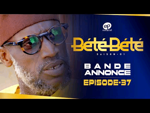 Bété Bété – Saison 1 – Bande annonce de l&rsquo;épisode 37
