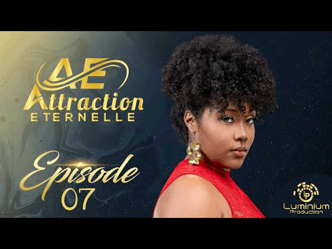 Série – Attraction Éternelle – Épisode 7