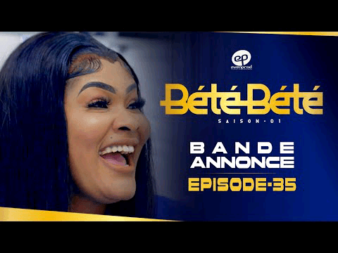 Serie : Bété bété – Saison 1 – bande annonce de l’épisode 35