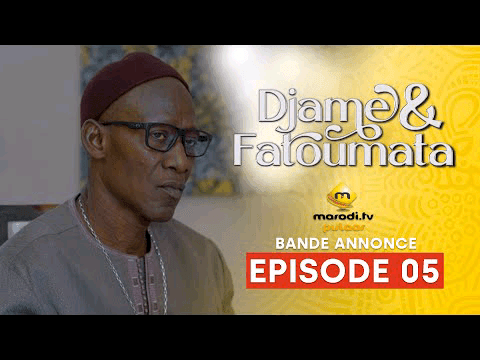 Série – Djame et Fatoumata – Saison 1 – Bande annonce de l’épisode 5