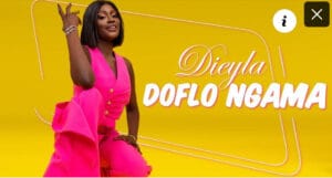 (Clip officiel)- « Doflo Ngama», Dieyla tape encore fort