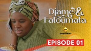Série – Djame et Fatoumata – Saison 1 – Episode 01
