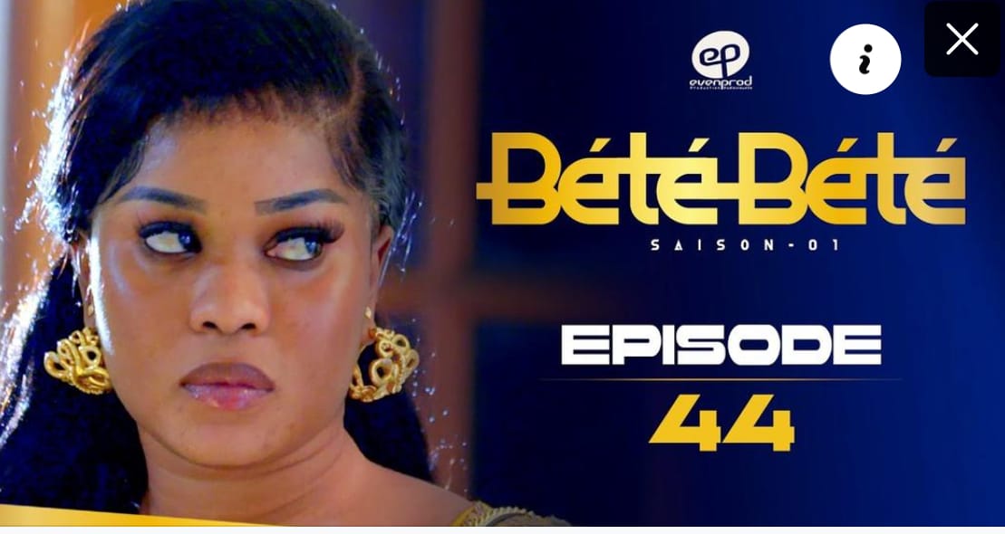 (Serie)- « Bété Bété » – Saison 1 – Episode 44