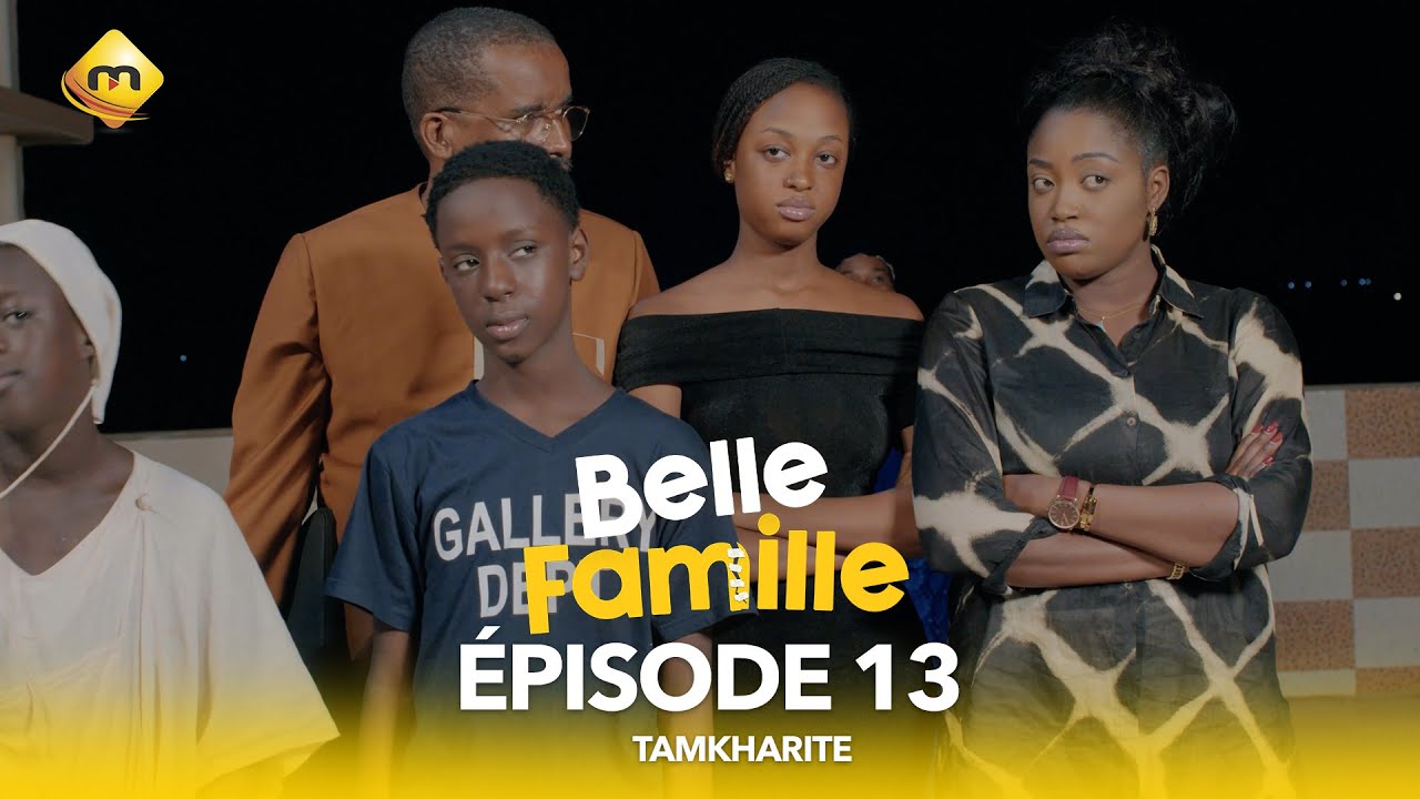 Série – Belle Famille – Tamkharite – Épisode 13