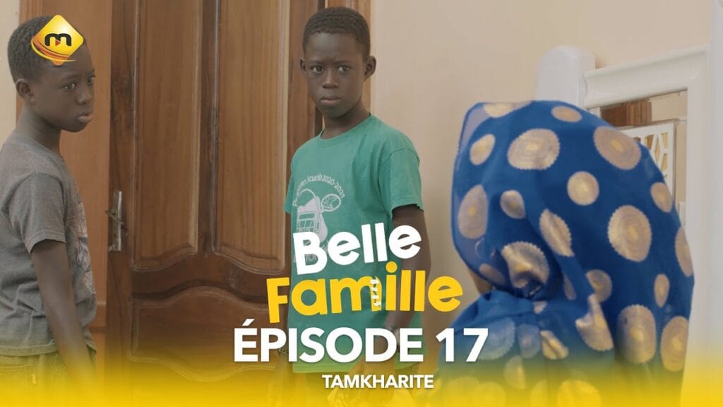 Série – Belle Famille – Tamkharite – Épisode 17
