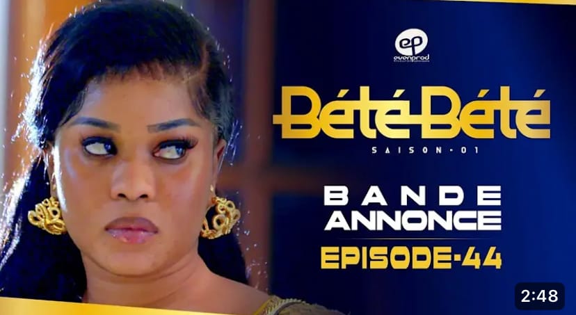 (Vidéo) – Bété Bété – saison 1 – épisode 44- Bande annonce