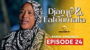Série – Djame et Fatoumata – Saison 1 – Episode 24 – Bande Annonce