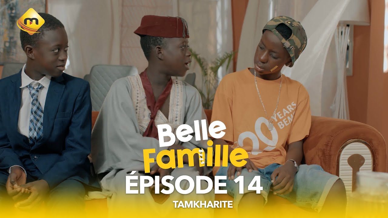 Série – Belle Famille – Tamkharite – Épisode 14