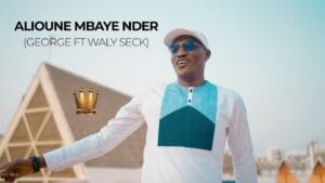 « George », la belle chanson de Alioune Mbaye Nder feat Wally Seck