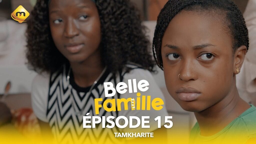 Série – Belle Famille – Tamkharite – Épisode 15