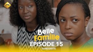 Série – Belle Famille – Tamkharite – Épisode 15