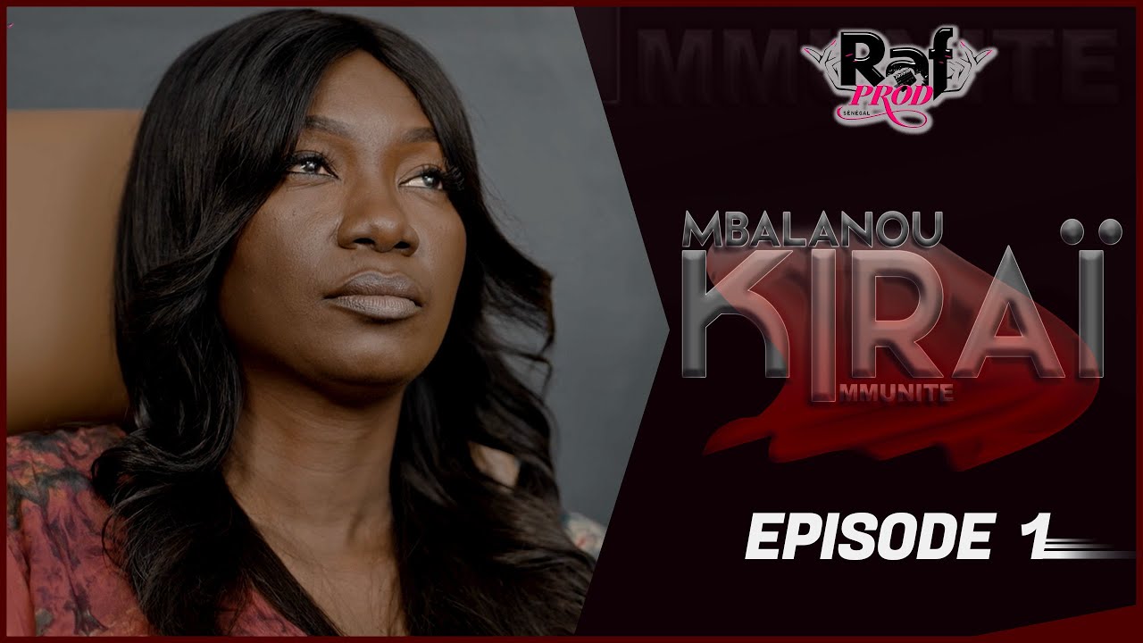 Mbalanou Kirai- Saison 1 – Episode 1