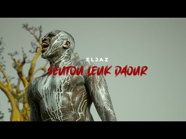 Seutou Leuk Daour, le nouveau clip de Eljaz