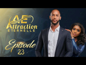 Série – Attraction Eternelle – Episode 23