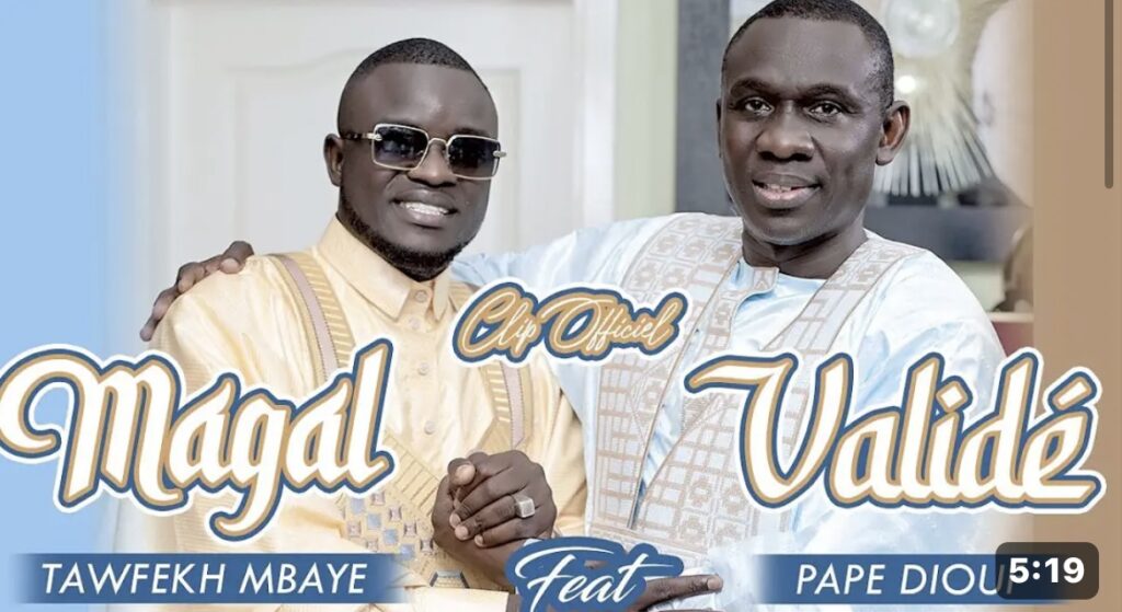(Clip officiel) – Tawfekh Mbaye dévoile « Magal Validé » en feat avec Pape Diouf.
