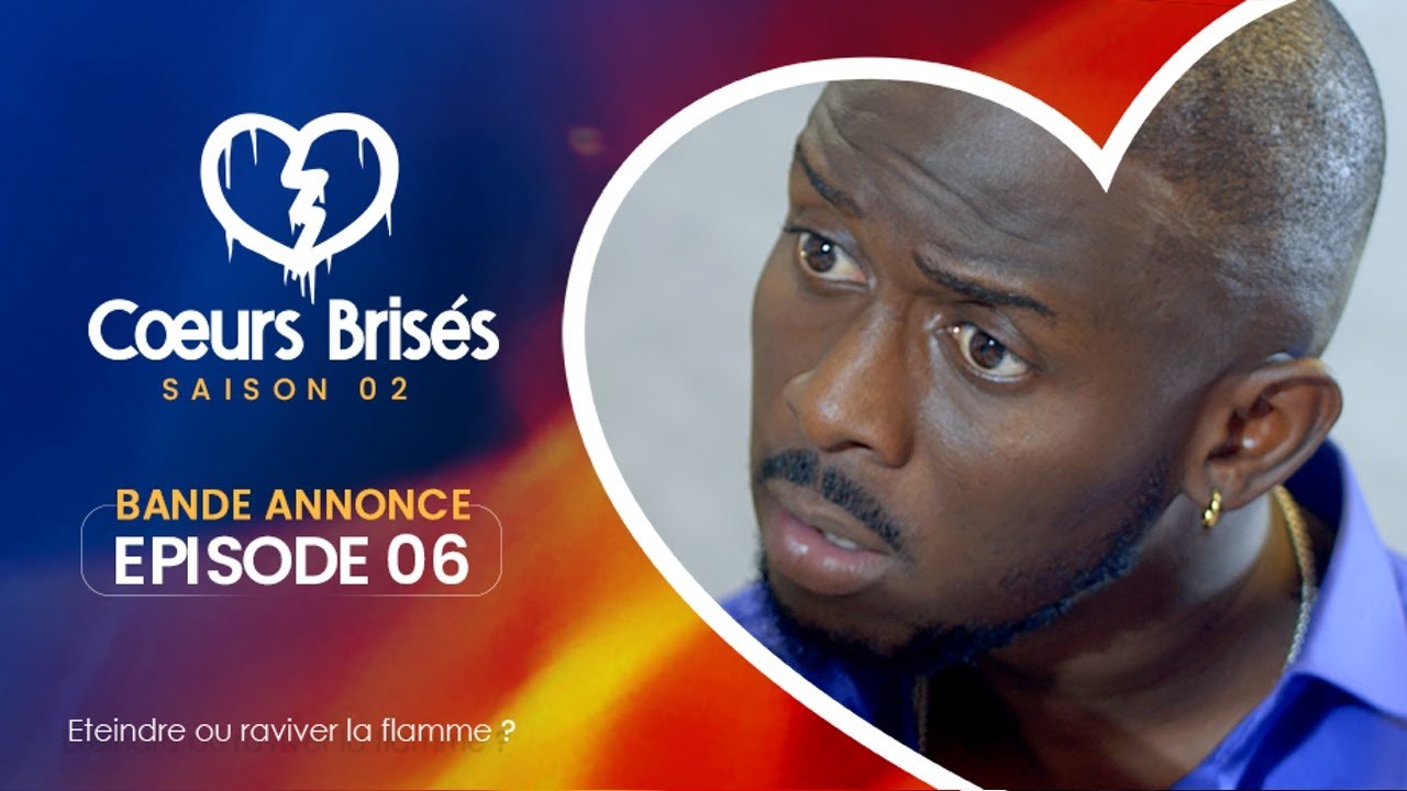 COEURS BRISÉS – Saison 2 – Episode 6 : Bande Annonce