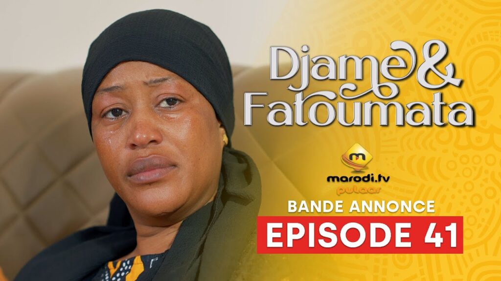 Série – Djame et Fatoumata – Saison 1 – Episode 41 – Bande Annonce