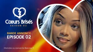 Cœurs Brisés – Saison 2 – Episode 2 : Bande Annonce