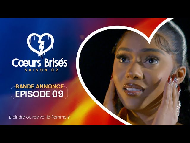 COEURS BRISÉS – Saison 2 – Bande annonce de l&rsquo;épisode 9