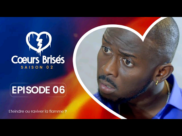 Coeurs Brisés – Saison 2 – Épisode 6