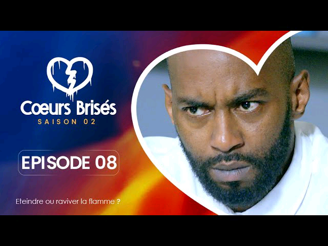 COEURS BRISÉS – Saison 2 – Episode 8