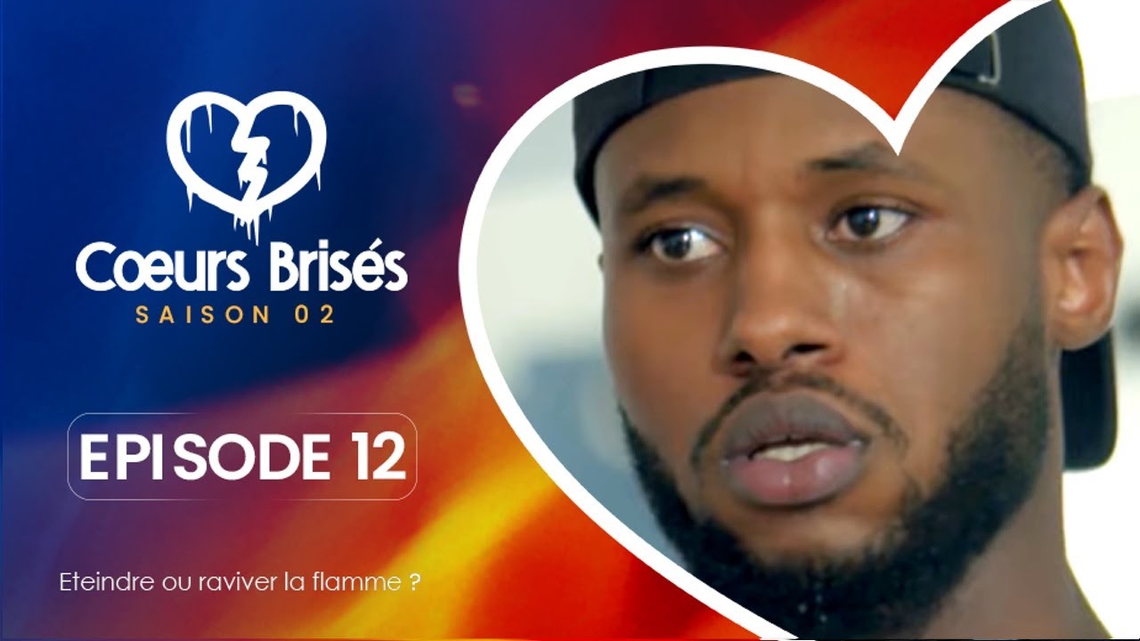 Série – Cœurs Brisés – Saison 2 – Episode 12