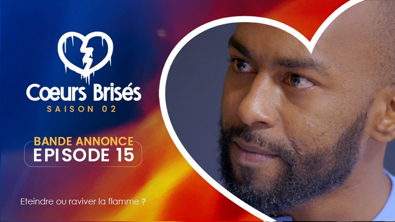 Série – Cœurs Brisés – Saison 2 – Bande annonce de l’épisode 15