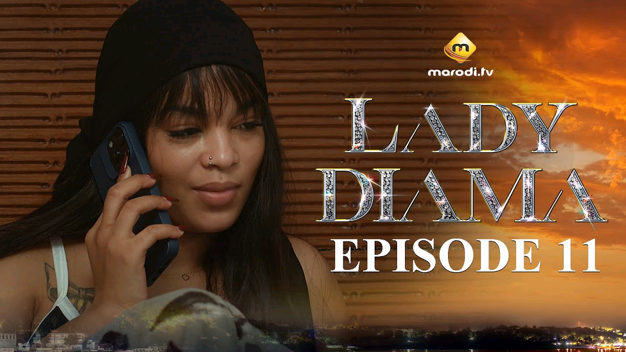 Série – Lady Diama – Saison 1 – Episode 11