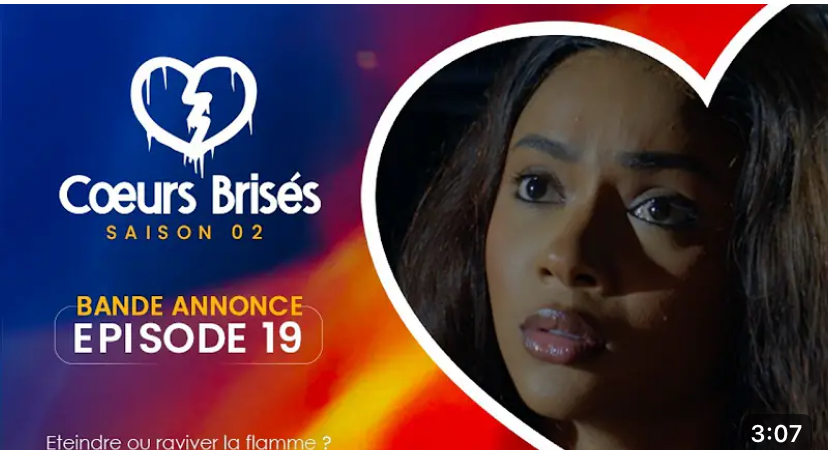 Série : Coeurs Brisés – Saison 2 – épisode 19: Bande annonce