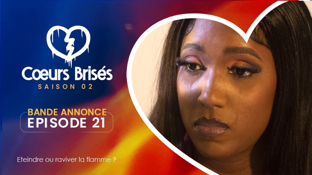Série – Cœurs brisés  – Saison 2 – Episode 21 : Bande Annonce