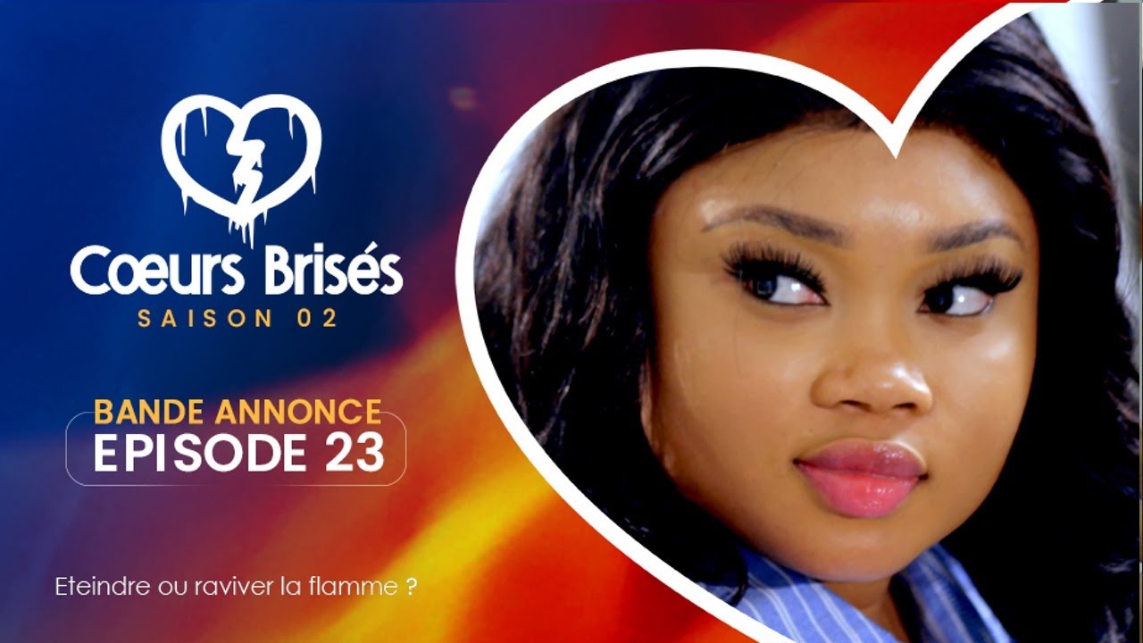 Série – Cœurs Brisés – Saison 2 – Episode 23 : Bande Annonce