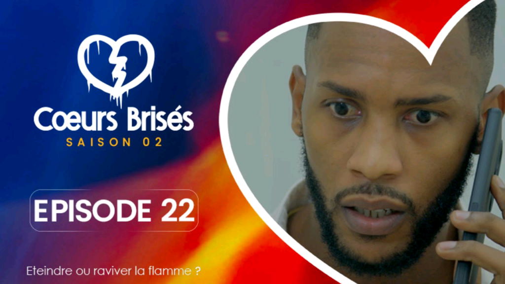 Série – Coeurs brisés – Saison 2 – Episode 22