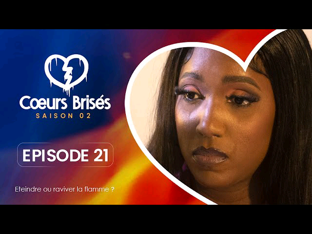 Série – Coeurs brisés – Saison 2 – Episode 21